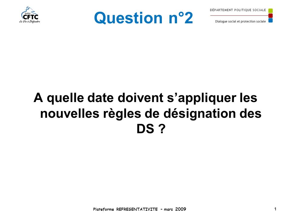 Question n°2 A quelle date doivent sappliquer les nouvelles règles de désignation des DS .