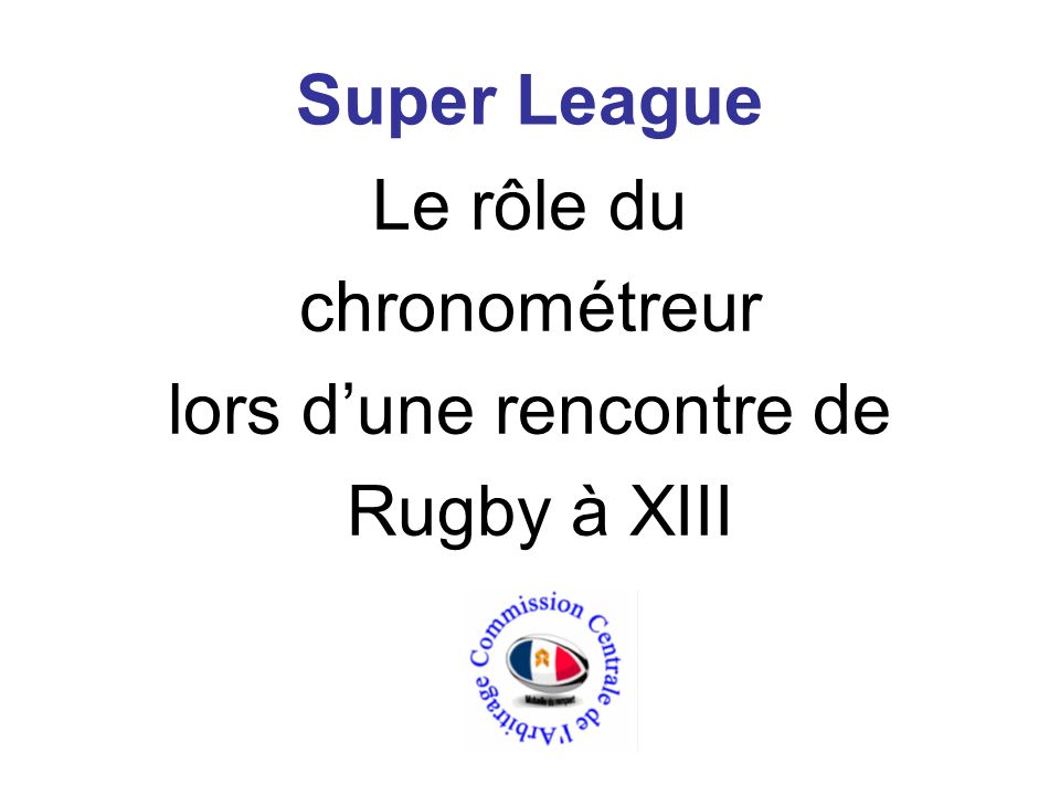 Super League Le rôle du chronométreur lors dune rencontre de Rugby à XIII