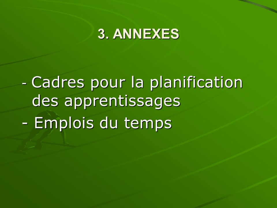 3. ANNEXES - Cadres pour la planification des apprentissages - Emplois du temps