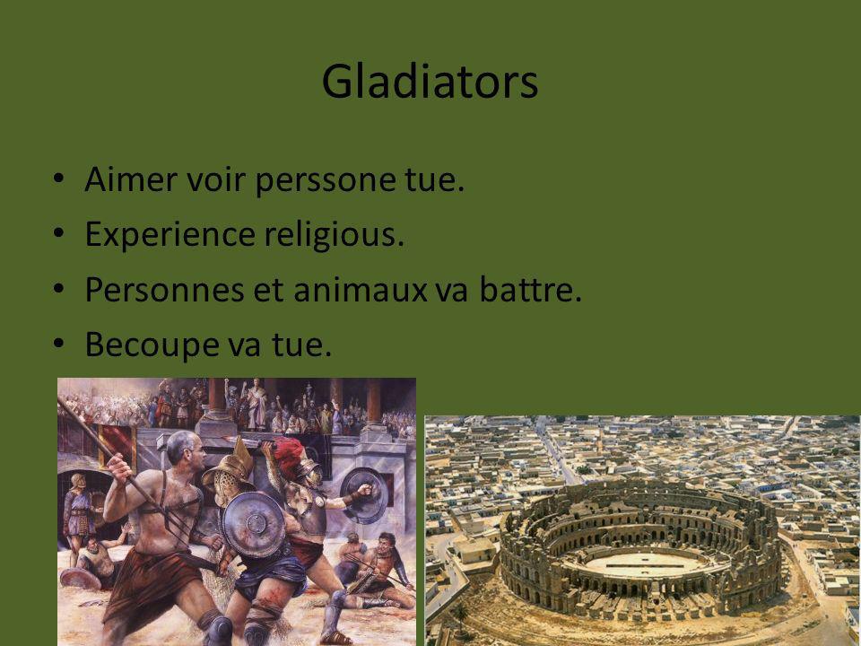 Gladiators Aimer voir perssone tue. Experience religious.