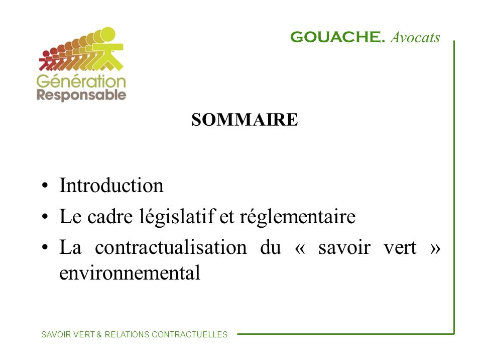 SOMMAIRE Introduction Le cadre législatif et réglementaire La contractualisation du « savoir vert » environnemental GOUACHE.