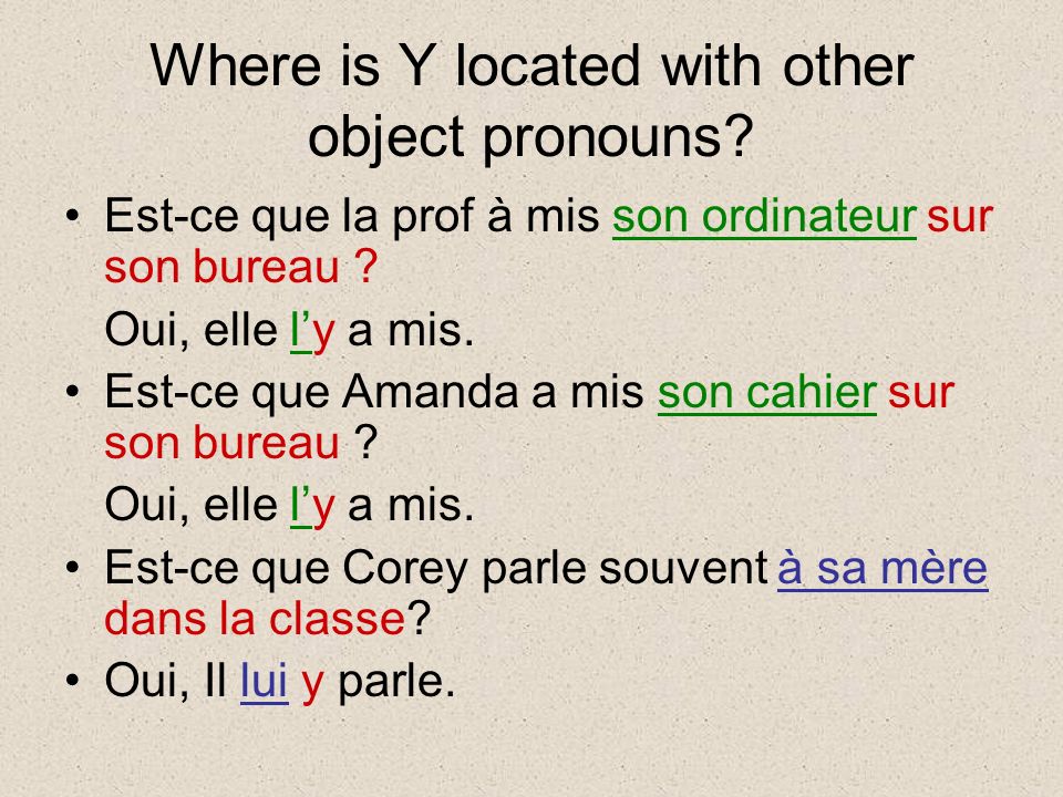 Where is Y located with other object pronouns.