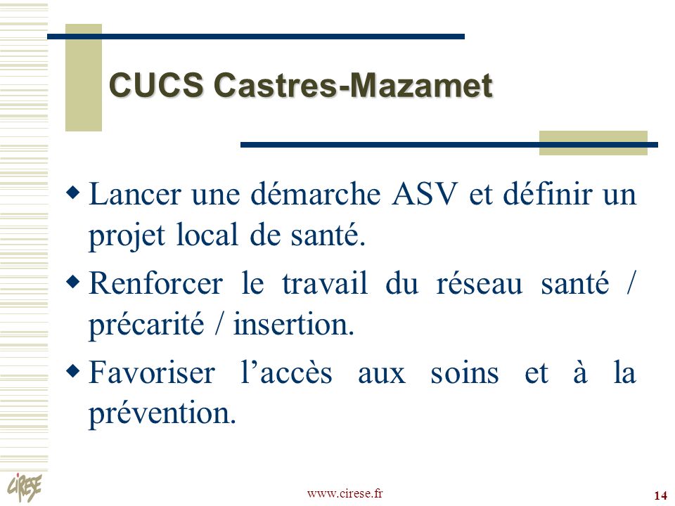 14 CUCS Castres-Mazamet Lancer une démarche ASV et définir un projet local de santé.