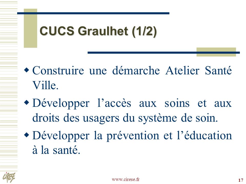 17 CUCS Graulhet (1/2) Construire une démarche Atelier Santé Ville.