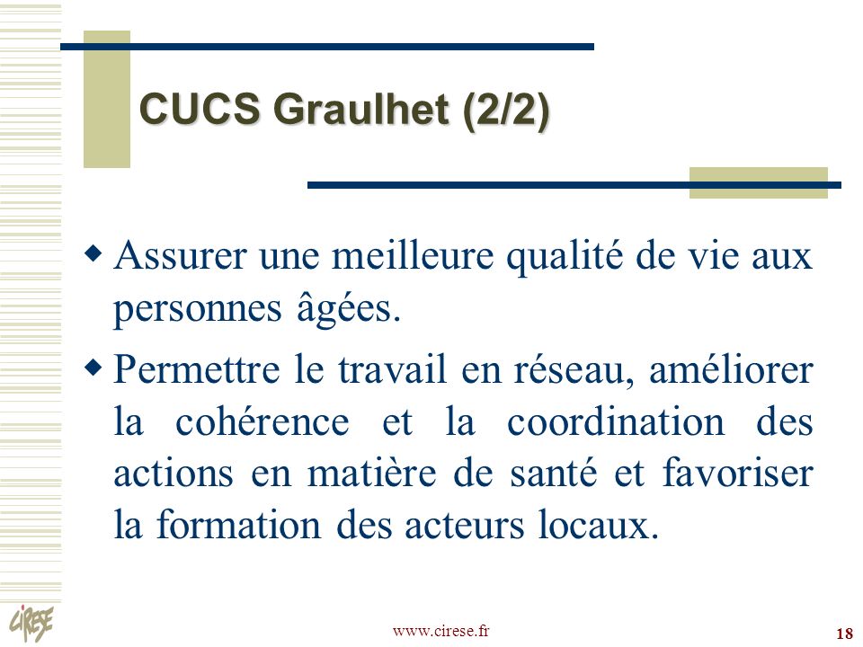 18 CUCS Graulhet (2/2) Assurer une meilleure qualité de vie aux personnes âgées.