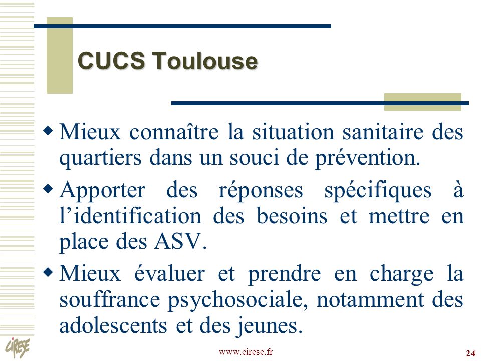 24 CUCS Toulouse Mieux connaître la situation sanitaire des quartiers dans un souci de prévention.