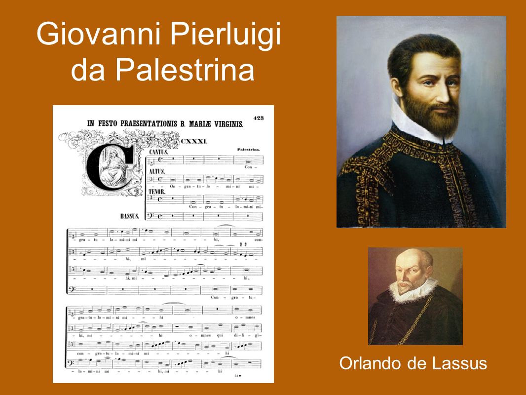 Giovanni Pierluigi da Palestrina Orlando de Lassus