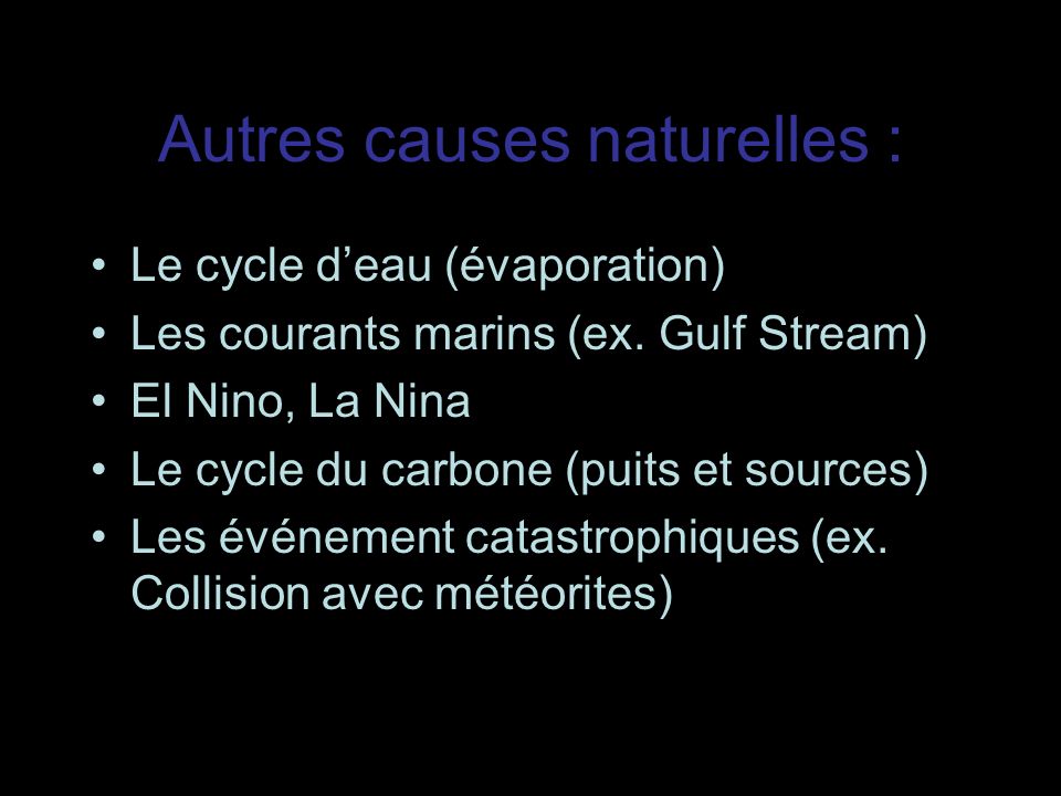 Autres causes naturelles : Le cycle deau (évaporation) Les courants marins (ex.