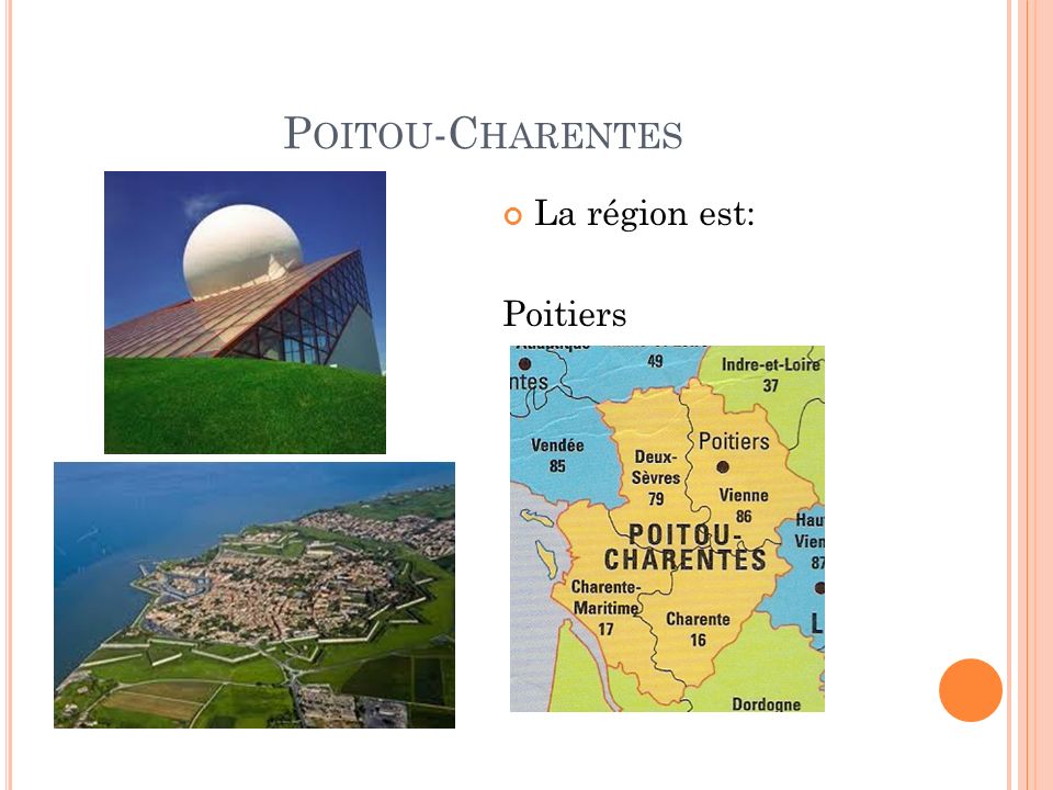 P OITOU -C HARENTES La région est: Poitiers