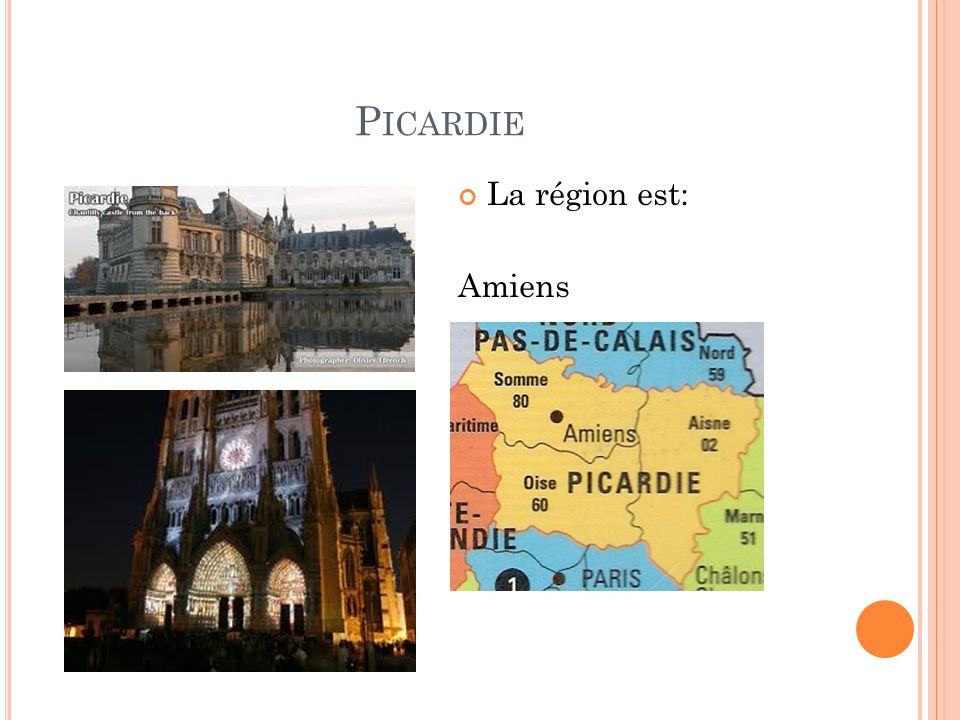 P ICARDIE La région est: Amiens