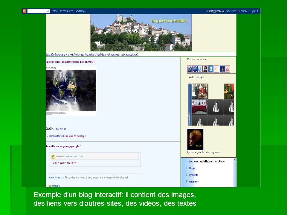 Exemple dun blog interactif: il contient des images, des liens vers dautres sites, des vidéos, des textes