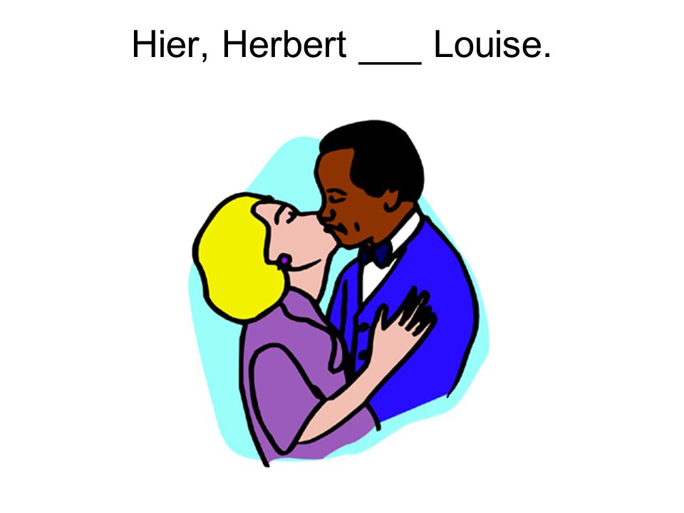 Hier, Herbert ___ Louise.