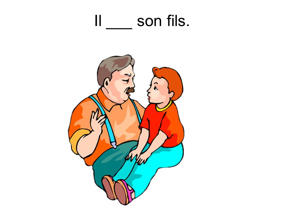 Il ___ son fils.