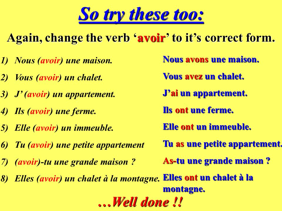Now try these simple exercises: Change the verb in brackets to its correct form.