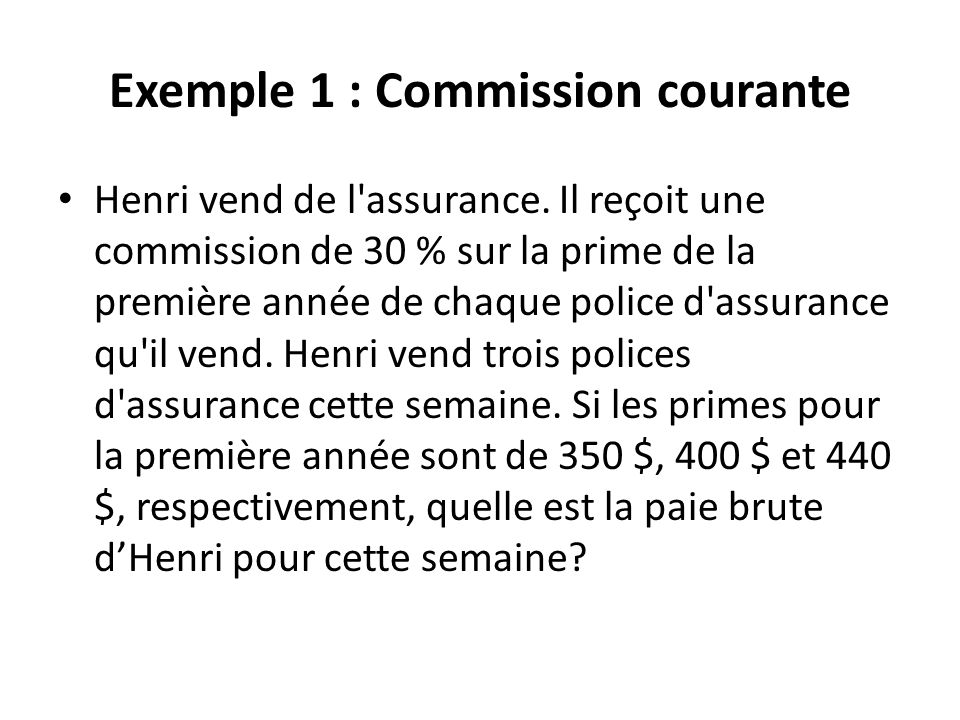 Exemple 1 : Commission courante Henri vend de l assurance.