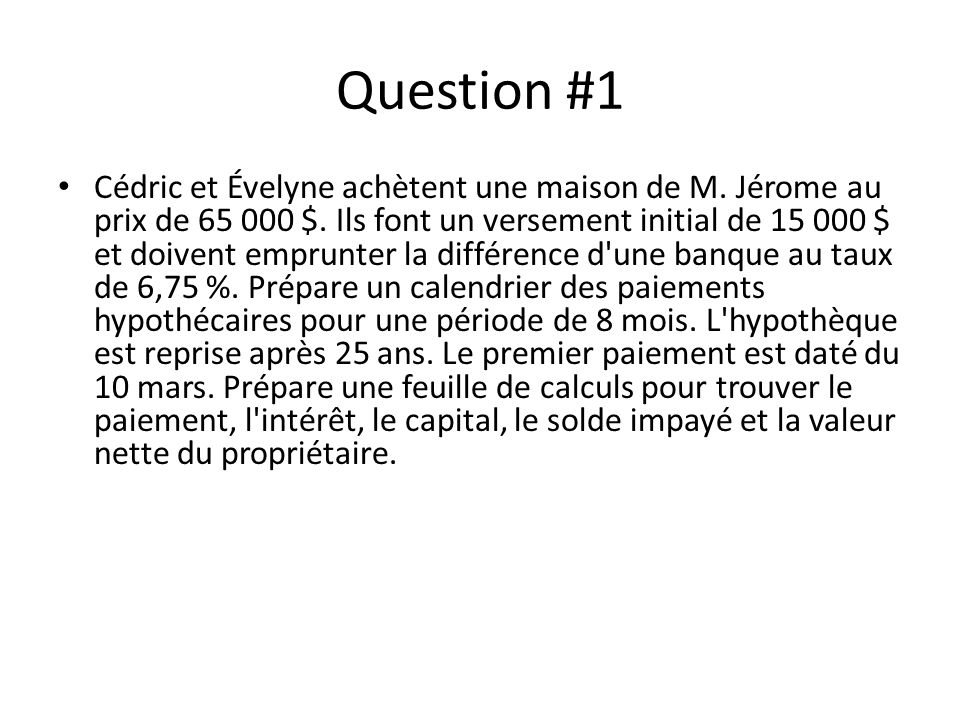 Question #1 Cédric et Évelyne achètent une maison de M.