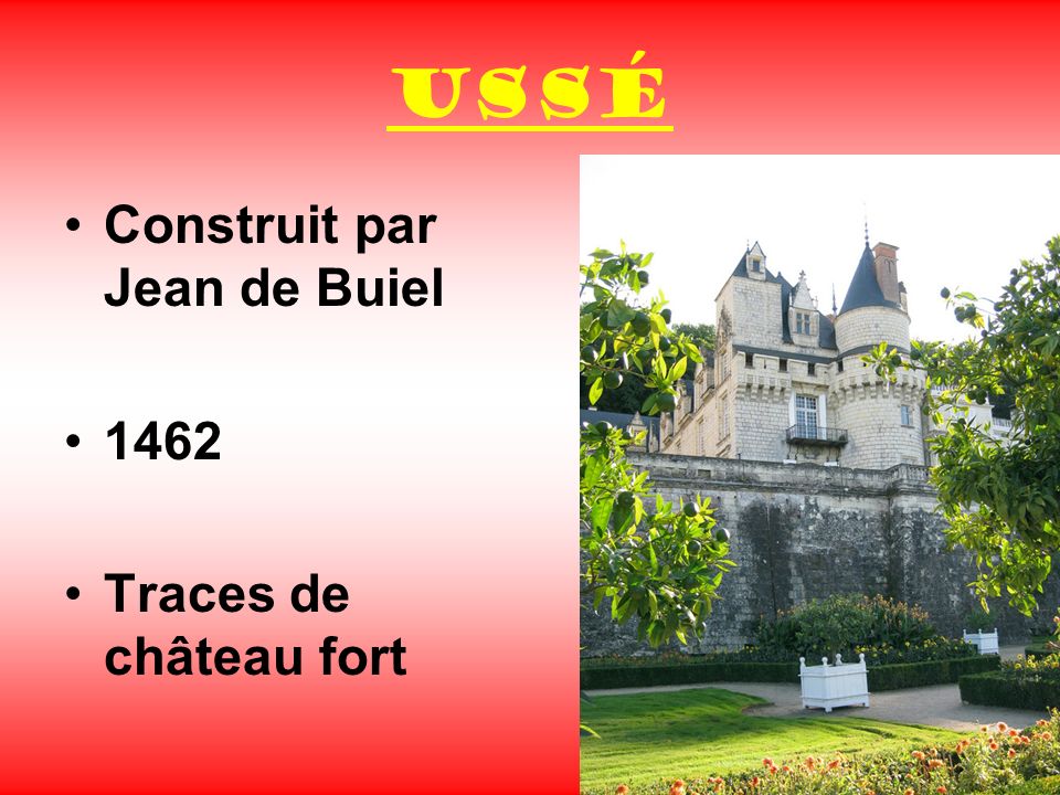 Ussé Construit par Jean de Buiel 1462 Traces de château fort