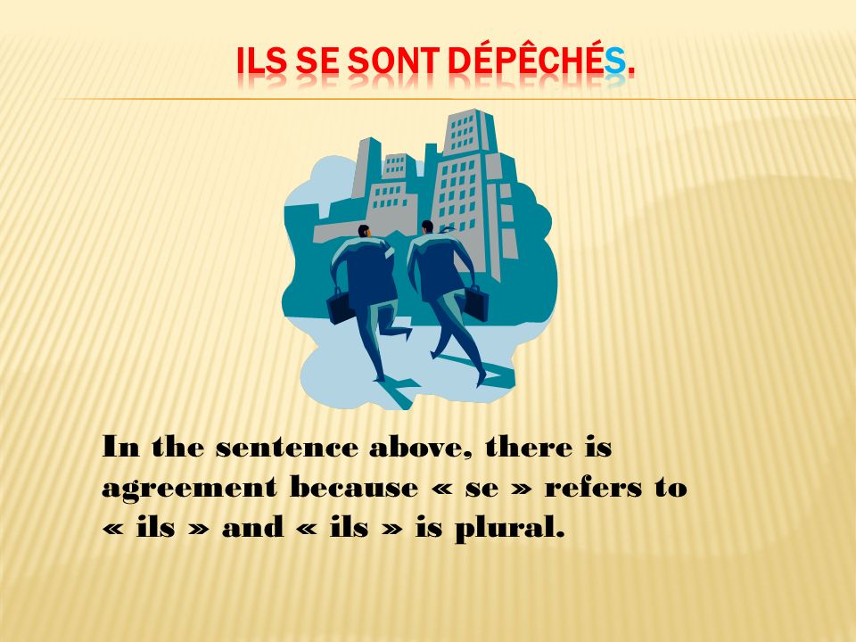 In the sentence above, there is agreement because « se » refers to « ils » and « ils » is plural.