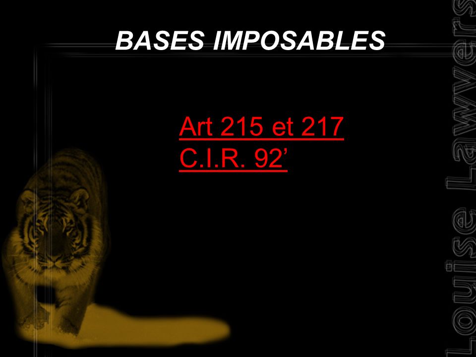 BASES IMPOSABLES Art 215 et 217 C.I.R. 92