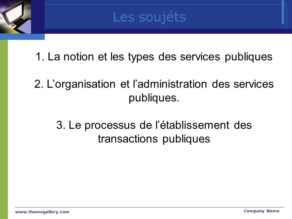 Company Name Les soujéts 1. La notion et les types des services publiques 2.