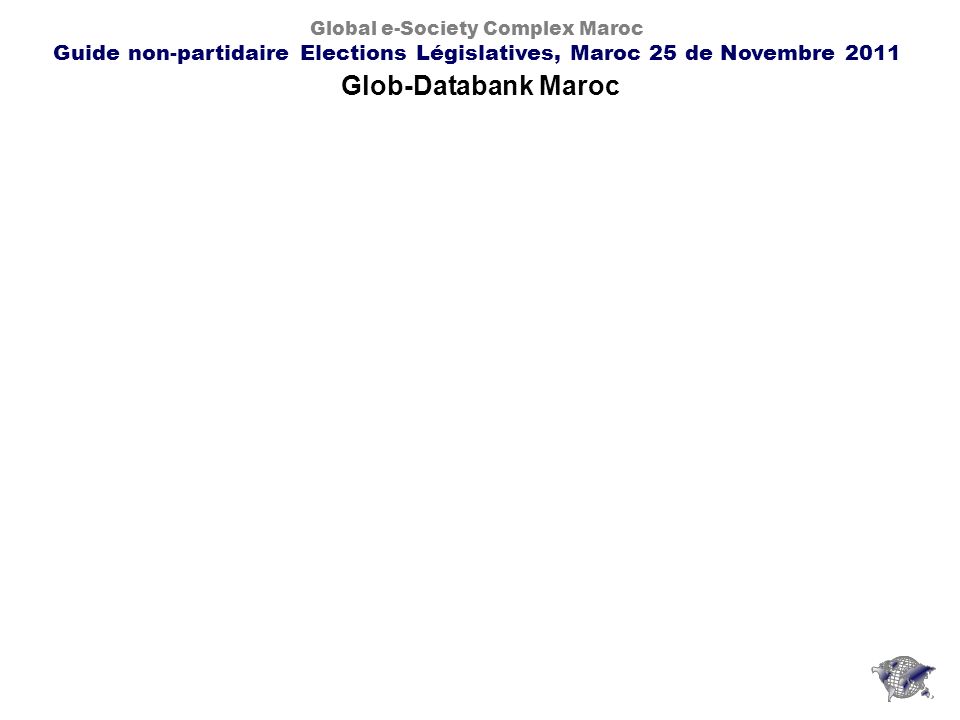 Glob-Databank Maroc Global e-Society Complex Maroc Guide non-partidaire Elections Législatives, Maroc 25 de Novembre 2011