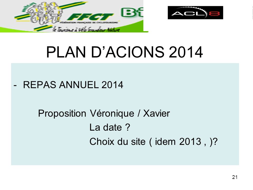 PLAN DACIONS REPAS ANNUEL 2014 Proposition Véronique / Xavier La date .
