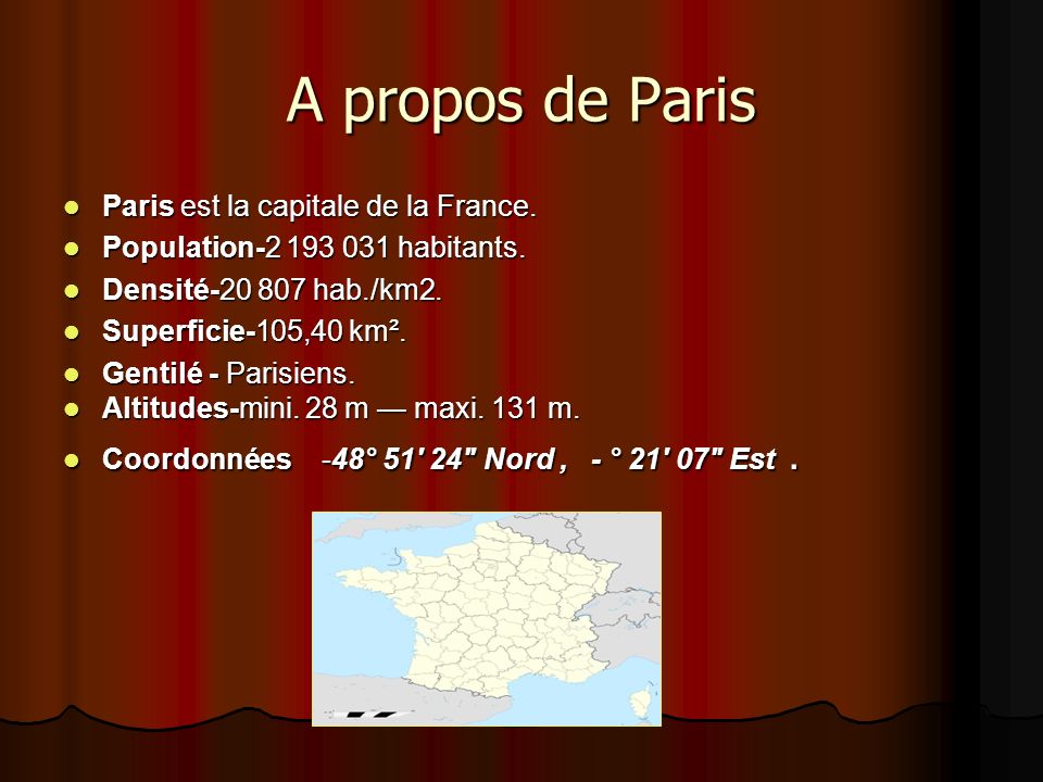 A propos de Paris Paris est la capitale de la France.