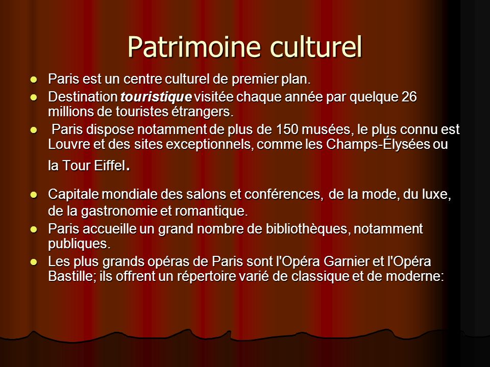 Patrimoine culturel Paris est un centre culturel de premier plan.