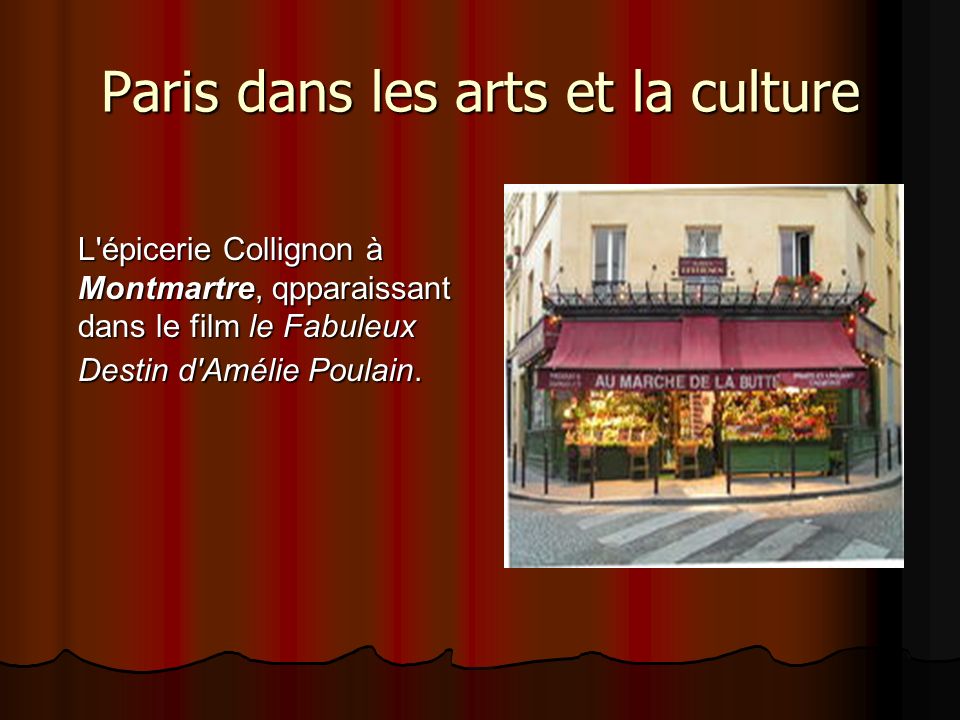 Paris dans les arts et la culture L épicerie Collignon à Montmartre, qpparaissant dans le film le Fabuleux Destin d Amélie Poulain.