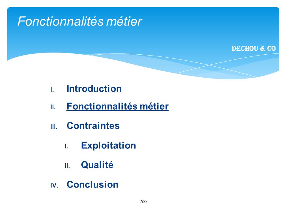 7/22 Fonctionnalités métier Dechou & CO I. Introduction II.