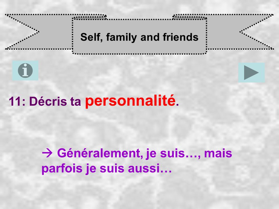 Self, family and friends 11: Décris ta personnalité.