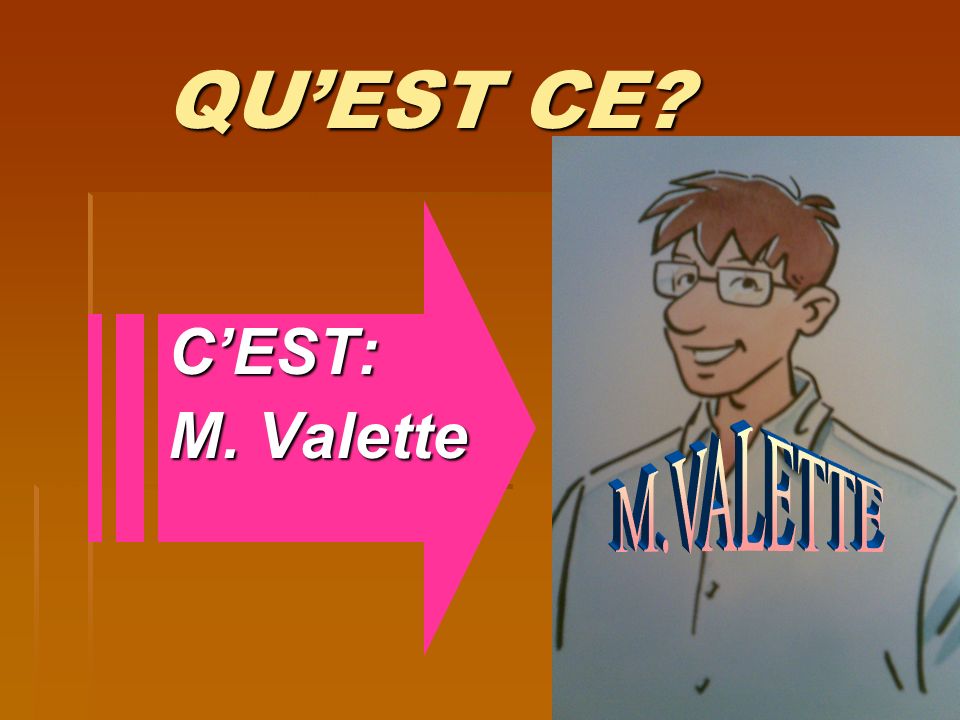 QUEST CE QUEST CE CEST: M. Valette