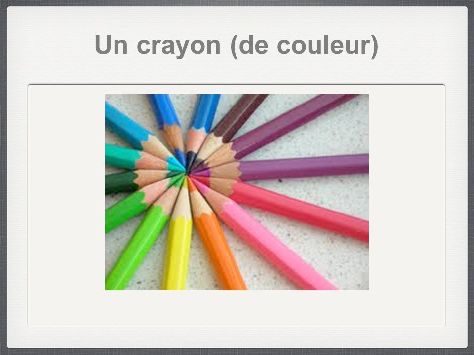 Un crayon (de couleur)