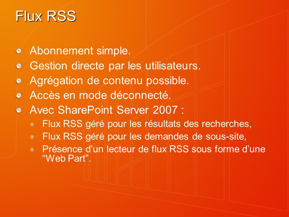 Flux RSS Abonnement simple. Gestion directe par les utilisateurs.