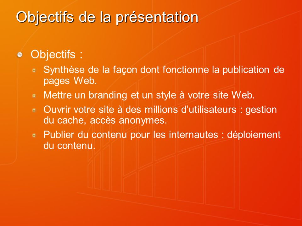 Objectifs de la présentation Objectifs : Synthèse de la façon dont fonctionne la publication de pages Web.