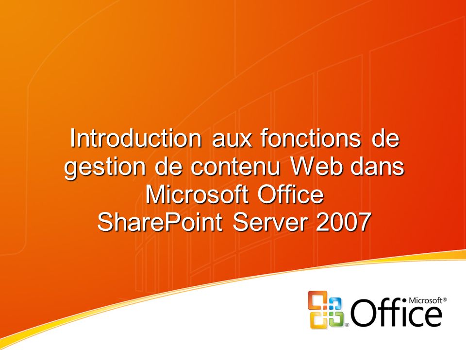 Introduction aux fonctions de gestion de contenu Web dans Microsoft Office SharePoint Server 2007
