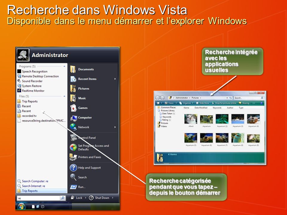 Recherche intégrée avec les applications usuelles Recherche catégorisée pendant que vous tapez – depuis le bouton démarrer Recherche dans Windows Vista Disponible dans le menu démarrer et lexplorer Windows