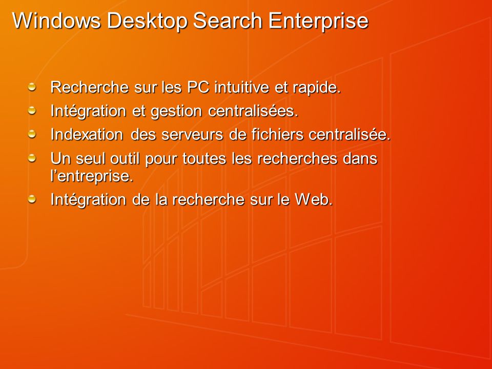 Windows Desktop Search Enterprise Recherche sur les PC intuitive et rapide.