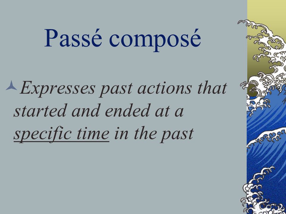 Passé Composé vs. Imparfait Both are past tenses