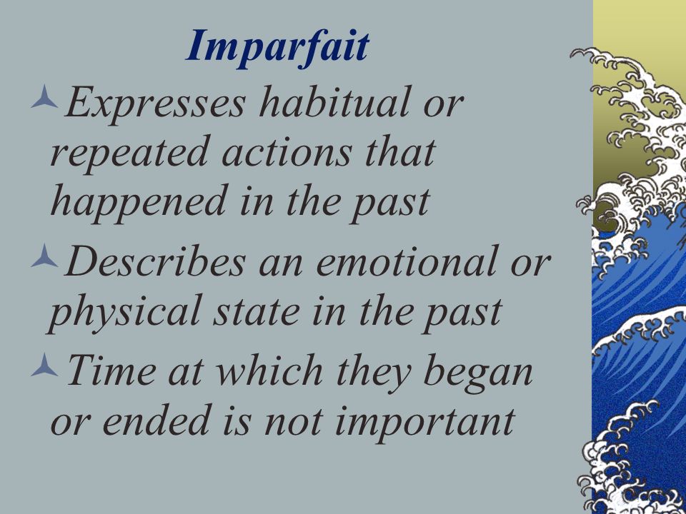 Passé composé Expresses past actions that started and ended at a specific time in the past