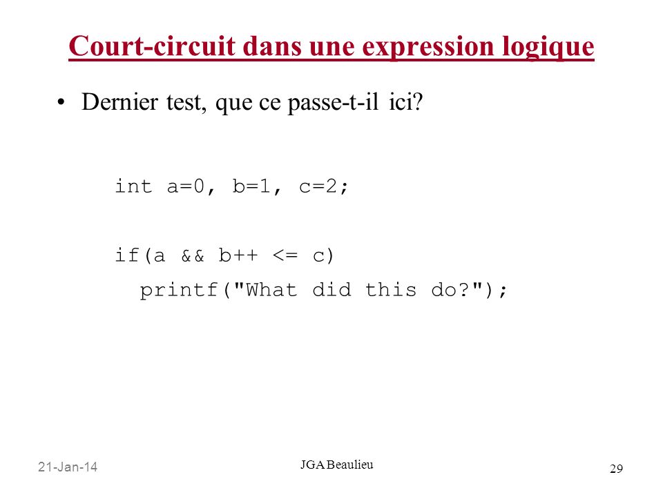 21-Jan JGA Beaulieu Court-circuit dans une expression logique Dernier test, que ce passe-t-il ici.