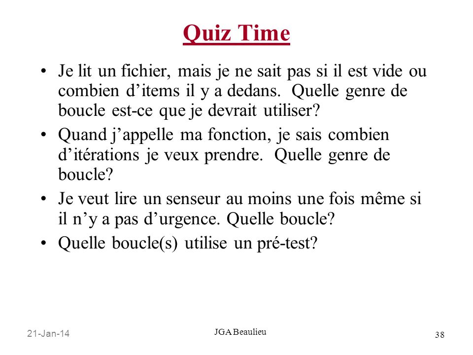 21-Jan JGA Beaulieu Quiz Time Je lit un fichier, mais je ne sait pas si il est vide ou combien ditems il y a dedans.
