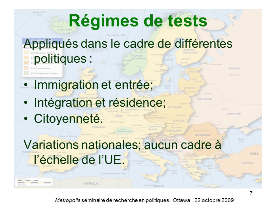 Régimes de tests Appliqués dans le cadre de différentes politiques : Immigration et entrée; Intégration et résidence; Citoyenneté.