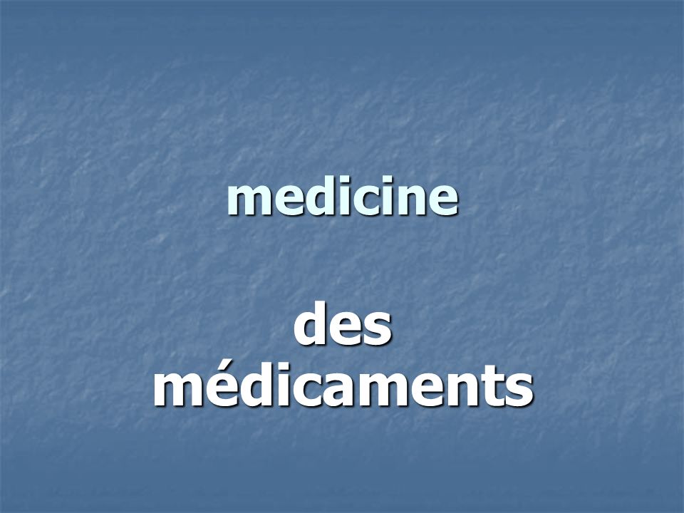 medicine des médicaments