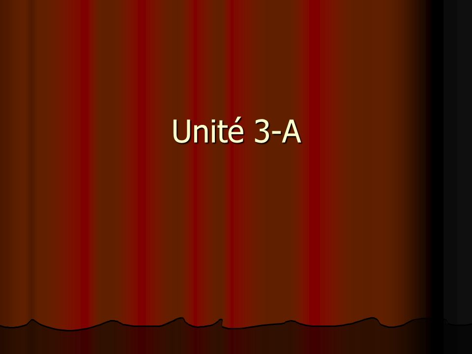 Unité 3-A