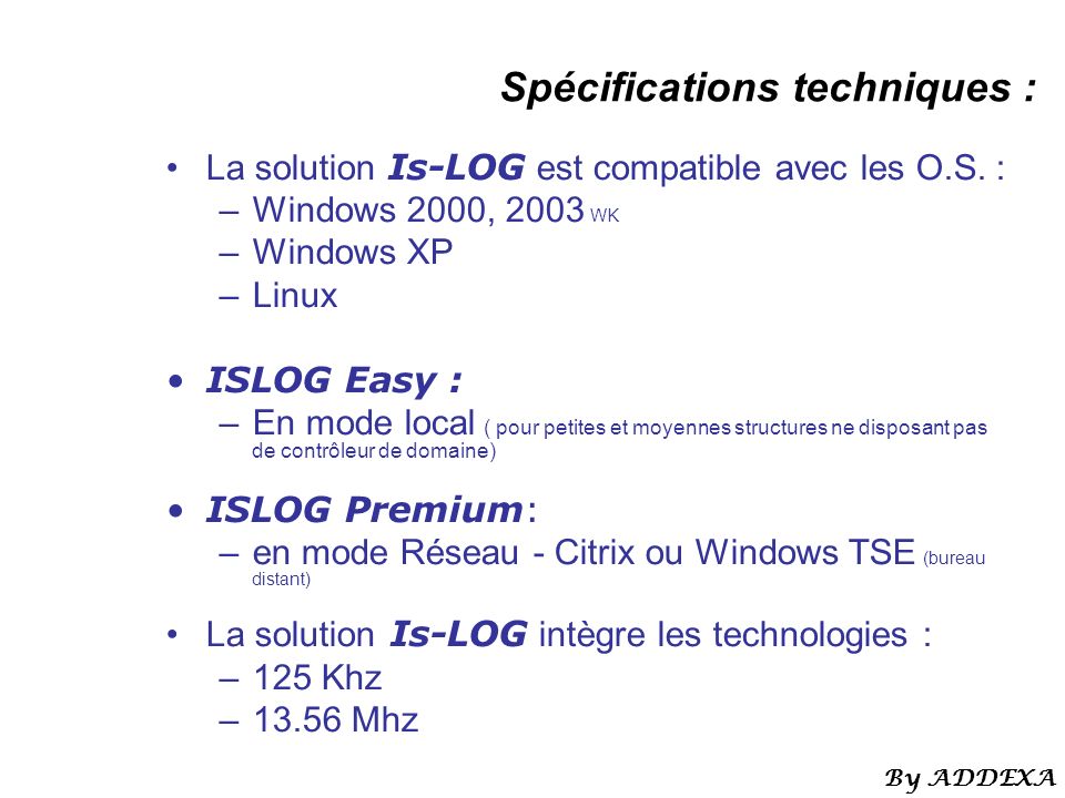 Spécifications techniques : La solution Is-LOG est compatible avec les O.S.