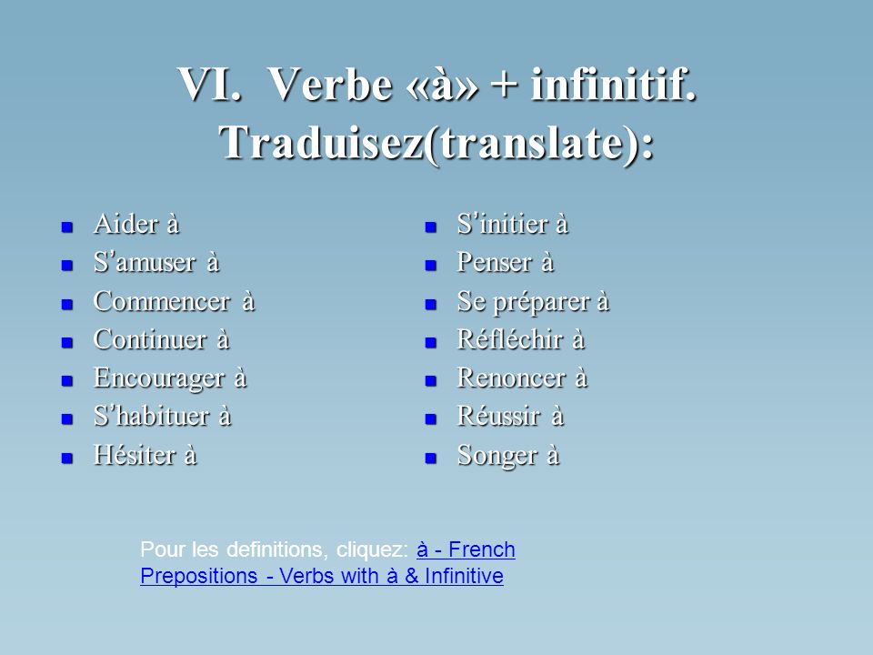VI. Verbe «à» + infinitif.