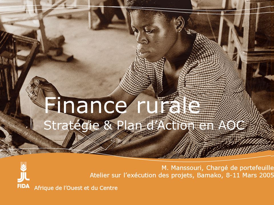 Afrique de lOuest et du Centre Finance rurale Stratégie & Plan dAction en AOC M.