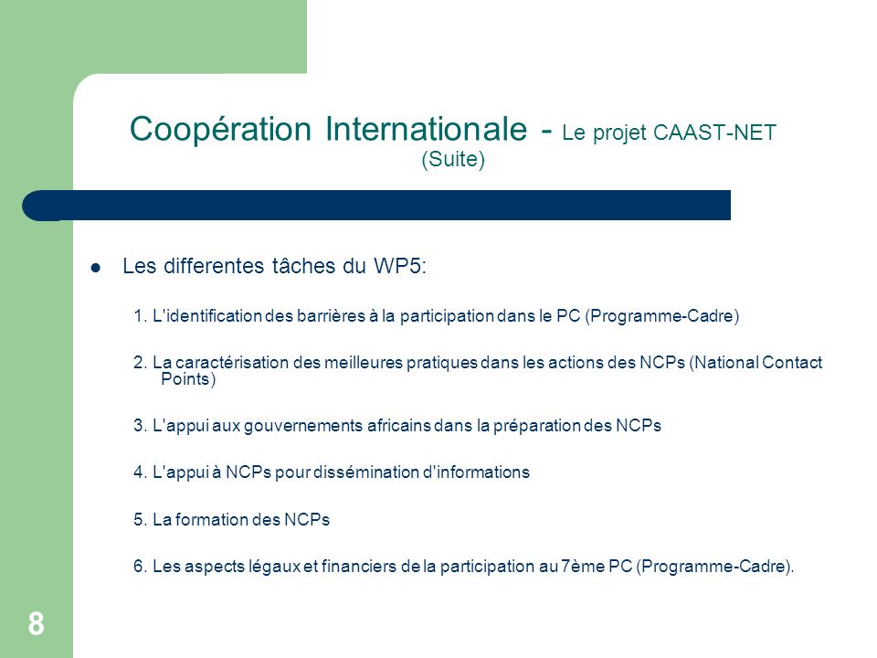 Coopération Internationale - Le projet CAAST-NET (Suite) Les differentes tâches du WP5: 1.