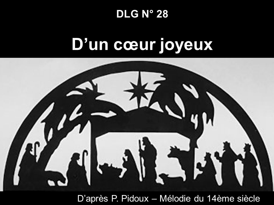 DLG N° 28 Dun cœur joyeux Daprès P. Pidoux – Mélodie du 14ème siècle